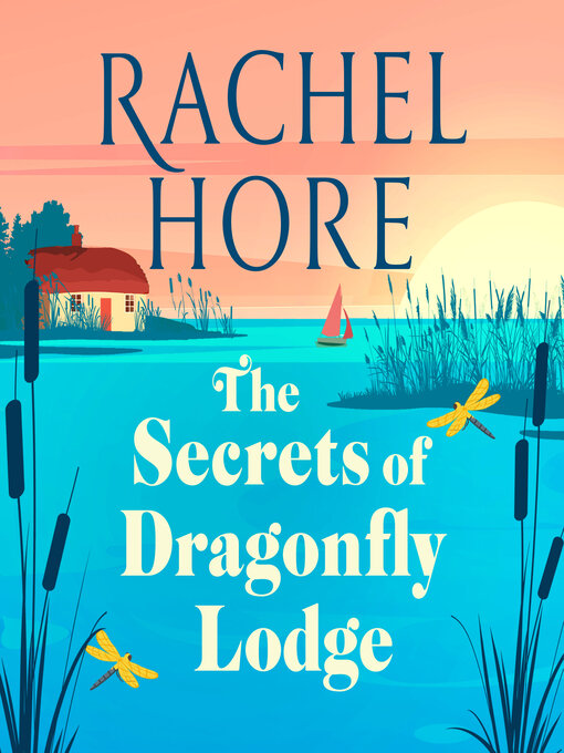 Title details for The Secrets of Dragonfly Lodge by Rachel Hore - Wait list